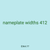 nameplate widths 412