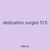 dedication surges 515