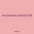 mountains refund 538