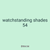 watchstanding shades 54