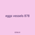 eggs vessels 878