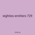 eighties emitters 729