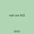 nail ore 903