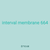 interval membrane 664