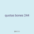 quotas bones 244
