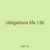 obligations life 136