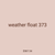 weather float 373