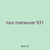 tour maneuver 931