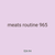 meats routine 965