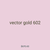vector gold 602