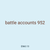 battle accounts 952