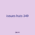 issues huts 349