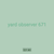 yard observer 671