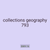 collections geography 793