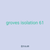 groves isolation 61