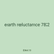earth reluctance 782
