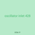 oscillator inlet 428