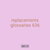 replacements glossaries 636