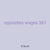 opposites wages 361