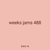 weeks jams 488