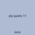 zip quiets 11