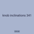 knob inclinations 341