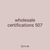 wholesale certifications 507