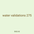 water validations 275
