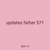 updates father 571