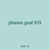 phases goal 939