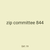 zip committee 844