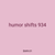 humor shifts 934