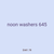 noon washers 645