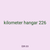 kilometer hangar 226