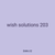 wish solutions 203