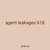 agent leakages 618