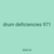 drum deficiencies 971