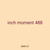 inch moment 488