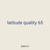 latitude quality 65