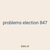 problems election 847