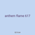 anthem flame 617