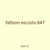 fathom escorts 847