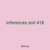 inferences soil 418
