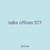 talks offices 577