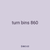 turn bins 860