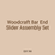 Woodcraft Bar End Slider Assembly Set