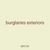 burglaries exteriors