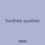 hundreds qualities
