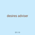 desires adviser