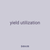 yield utilization